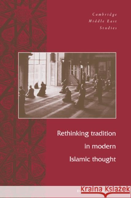 Rethinking Tradition in Modern Islamic Thought Daniel Brown Charles Tripp Julia A. Clancy-Smith 9780521653947