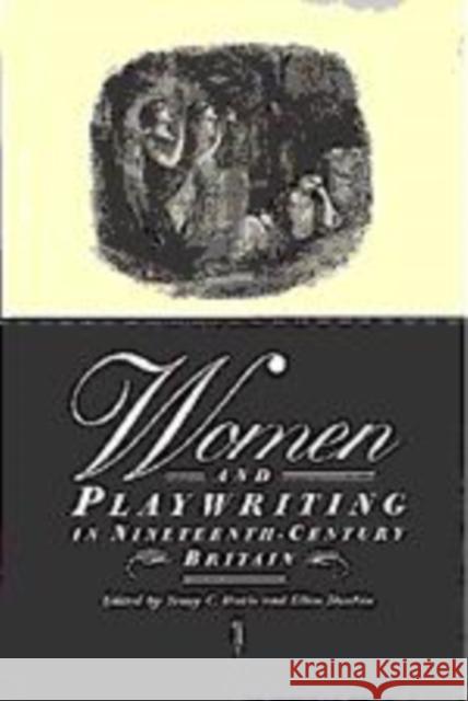 Women and Playwriting in Nineteenth-Century Britain Tracy C. Davis Ellen Donkin 9780521659826 Cambridge University Press