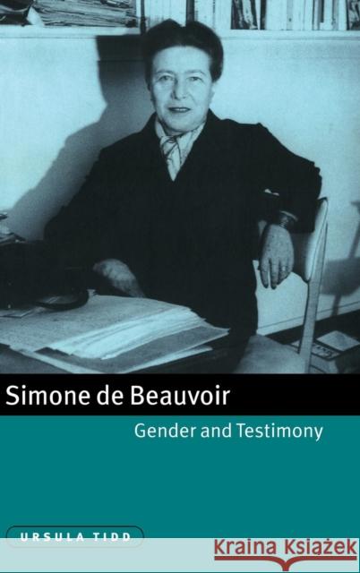 Simone de Beauvoir, Gender and Testimony Ursula Tidd Michael Sheringham 9780521661300