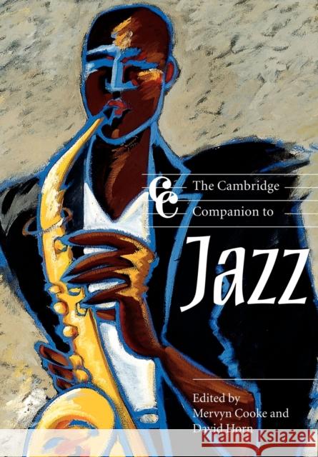 The Cambridge Companion to Jazz Mervyn Cooke David Horn Jonathan Cross 9780521663885 Cambridge University Press