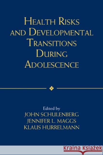 Health Risks and Developmental Transitions During Adolescence Schulenberg, John 9780521664370 Cambridge University Press