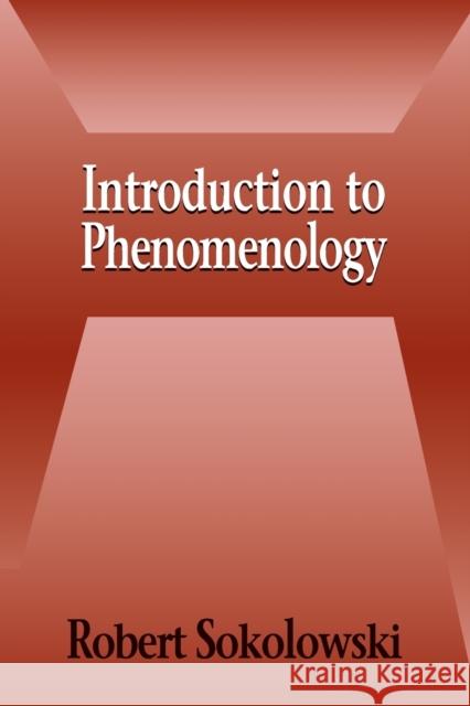 Introduction to Phenomenology Robert Sokolowski 9780521667920