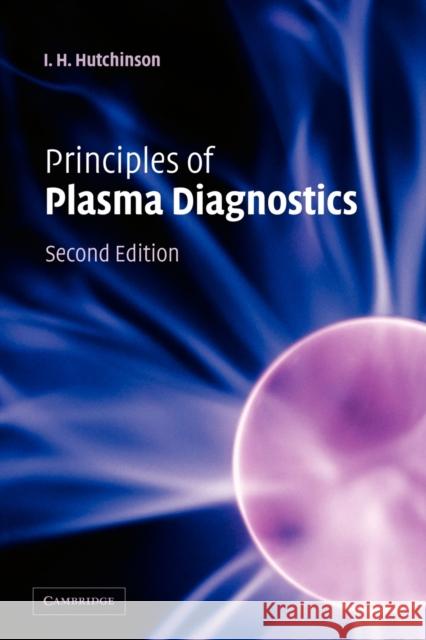 Principles of Plasma Diagnostics I.H. Hutchinson 9780521675741 0