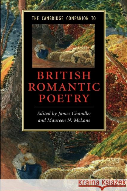 The Cambridge Companion to British Romantic Poetry James Chandler 9780521680837