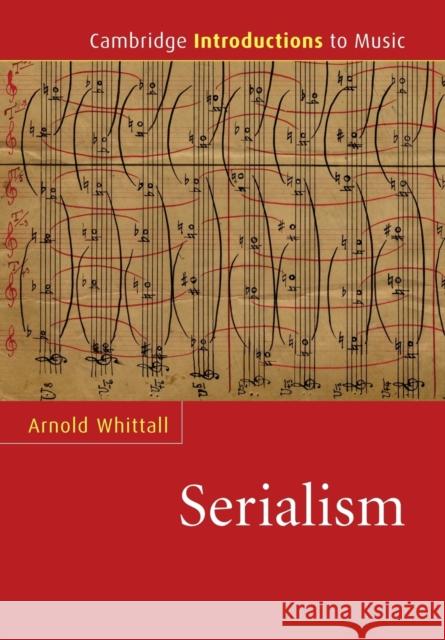 Serialism Arnold Whittall 9780521682008 Cambridge University Press