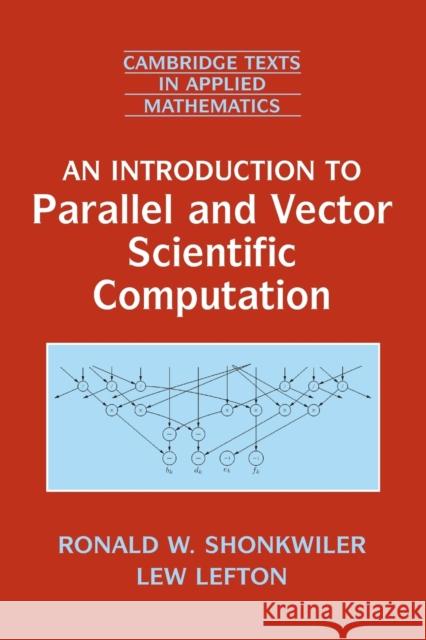 An Introduction to Parallel and Vector Scientific Computation Ronald W. Shonkwiler Lew Lefton 9780521683371
