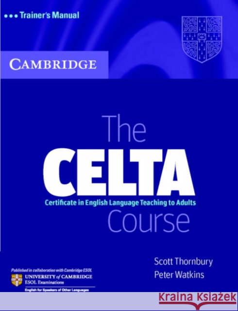 The Celta Course Trainer's Manual Thornbury, Scott 9780521692076
