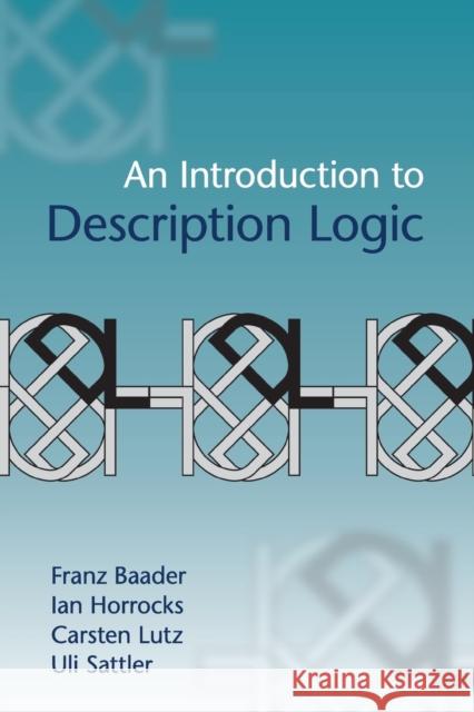An Introduction to Description Logic Franz Baader Ian Horrocks Carsten Lutz 9780521695428 Cambridge University Press