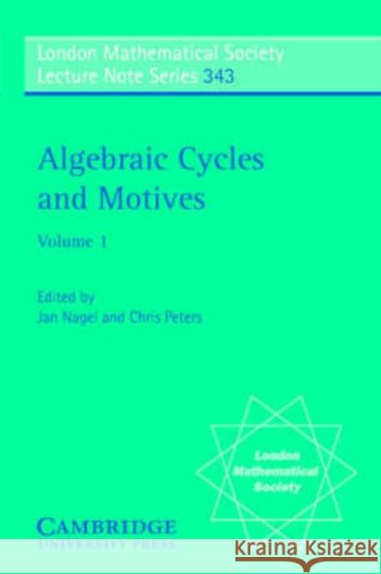 Algebraic Cycles and Motives: Volume 1 Jan Nagel Chris Peters 9780521701747 Cambridge University Press