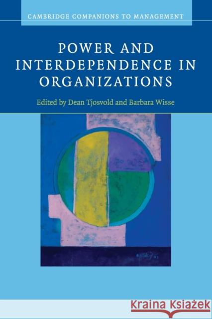 Power and Interdependence in Organizations  9780521703284 CAMBRIDGE UNIVERSITY PRESS