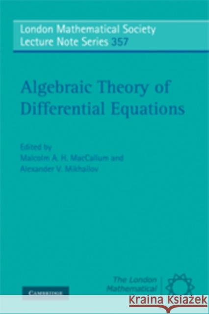 Algebraic Theory of Differential Equations Malcolm A. H. MacCallum Alexander V. Mikhailov 9780521720083