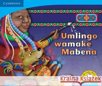 Little Library Numeracy: Mama Mabena's Magic Siswati Version Dianne Hofmeyr Kerry Saadien-Raad Karen Ahlschlager 9780521723107