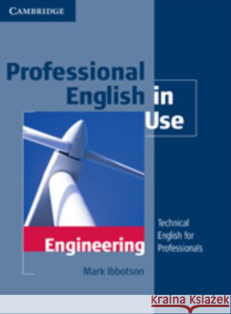 Professional English in Use Engineering with Answers: Technical English for Professionals Ibbotson, Mark 9780521734882 Cambridge University Press