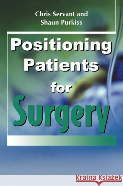 Positioning Patients for Surgery Chris Servant Shaun Purkiss John Hughes 9780521741453 Cambridge University Press