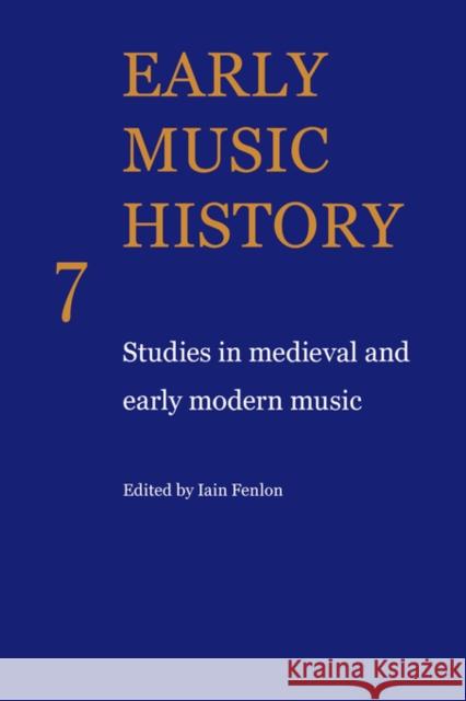 Early Music History: Studies in Medieval and Early Modern Music Fenlon, Iain 9780521746540