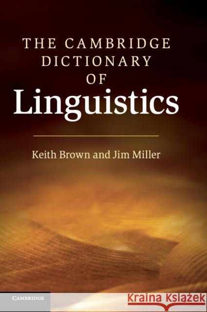The Cambridge Dictionary of Linguistics Keith Brown 9780521766753