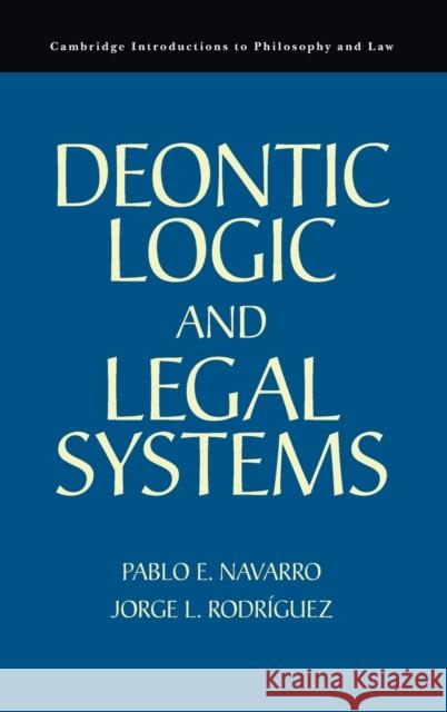 Deontic Logic and Legal Systems Pablo Navarro Jorge Rodriguez 9780521767392 Cambridge University Press