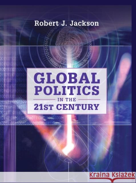 Global Politics in the 21st Century Robert J., Professor Jackson 9780521767453 Cambridge University Press