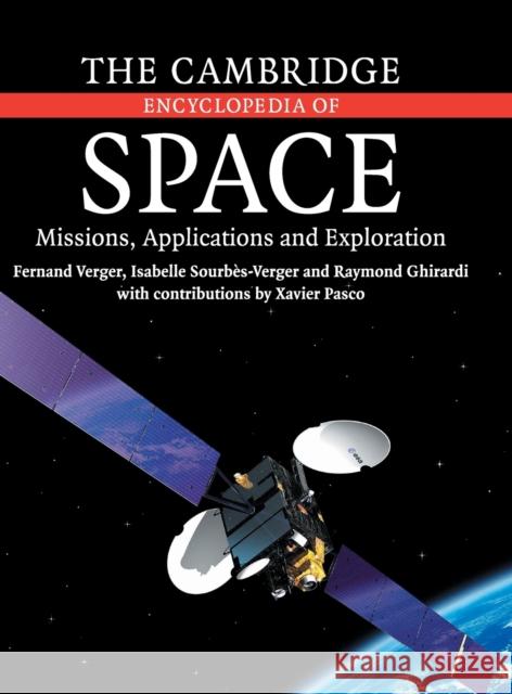 The Cambridge Encyclopedia of Space: Missions, Applications and Exploration Verger, Fernand 9780521773003 Cambridge University Press