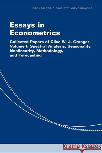 Essays in Econometrics: Collected Papers of Clive W. J. Granger Granger, Clive W. J. 9780521774963