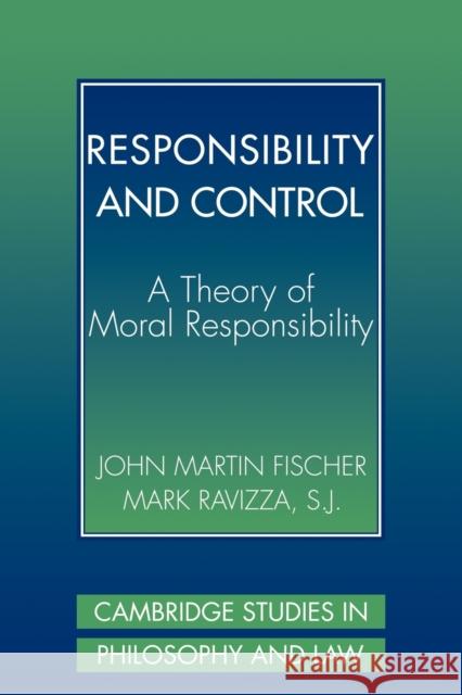 Responsibility and Control: A Theory of Moral Responsibility Fischer, John Martin 9780521775793 Cambridge University Press