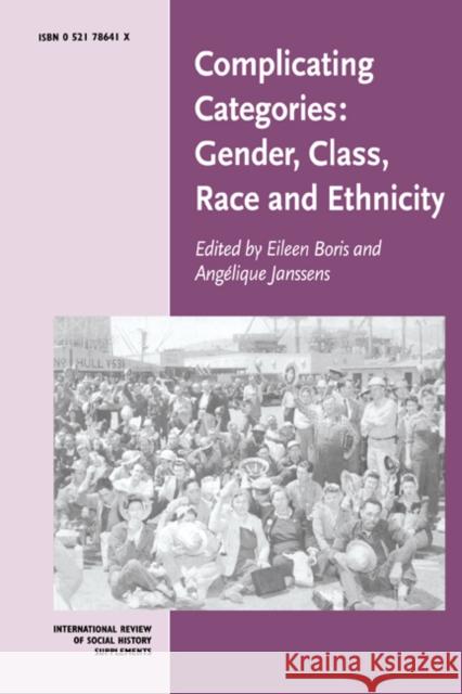 Complicating Categories: Gender, Class, Race, and Ethnicity Boris, Eileen 9780521786416 Cambridge University Press