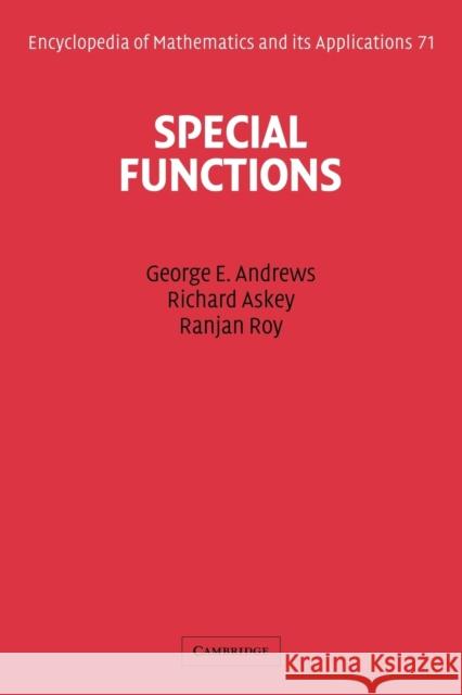 Special Functions George E. Andrews Richard Askey Ranjan Roy 9780521789882 Cambridge University Press