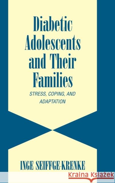 Diabetic Adolescents and their Families Seiffge-Krenke, Inge 9780521792004 Cambridge University Press