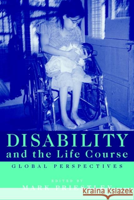 Disability and the Life Course: Global Perspectives Priestley, Mark 9780521797344 Cambridge University Press