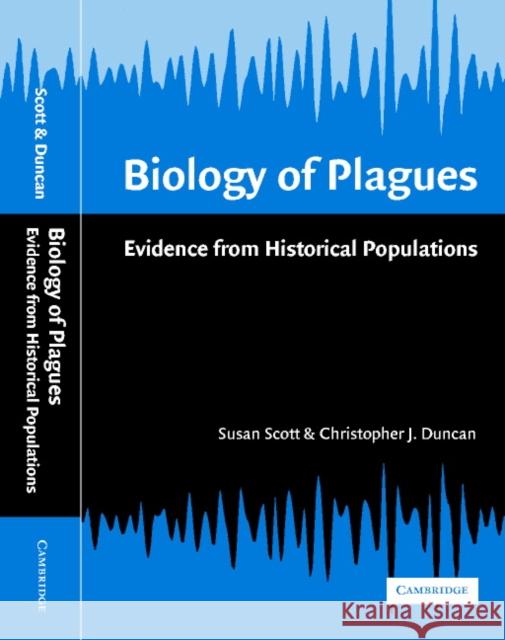 Biology of Plagues: Evidence from Historical Populations Scott, Susan 9780521801508