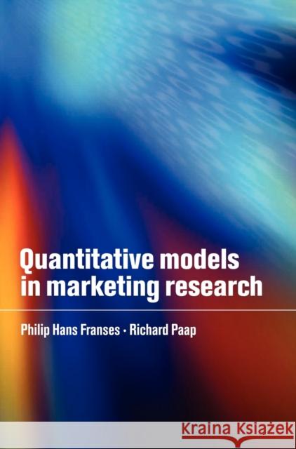 Quantitative Models in Marketing Research Philip Hans Franses Richard Paap 9780521801669 Cambridge University Press
