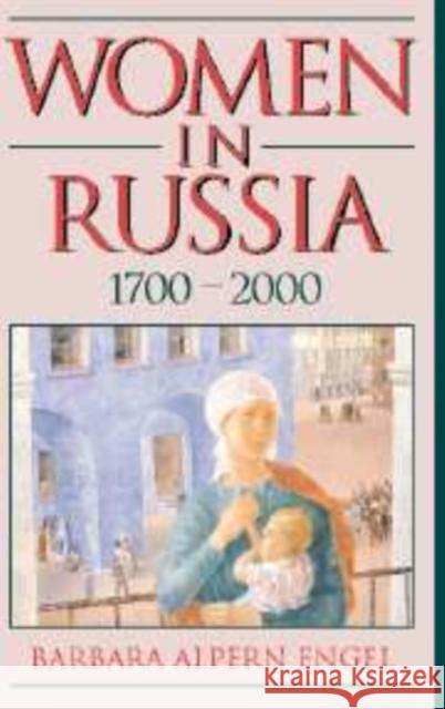 Women in Russia, 1700-2000 Barbara Alpern Engel 9780521802703 Cambridge University Press