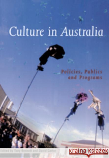 Culture in Australia: Policies, Publics and Programs Bennett, Tony 9780521802901