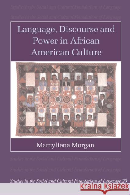 Language, Discourse and Power in African American Culture Marcyliena H. Morgan Judith Irvine Bambi Schieffelin 9780521806718