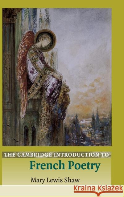 The Cambridge Introduction to French Poetry Mary Lewis Shaw 9780521808767 CAMBRIDGE UNIVERSITY PRESS