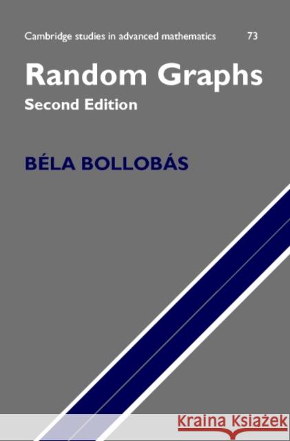 Random Graphs Bela Bollobas B. Bollobas W. Fulton 9780521809207