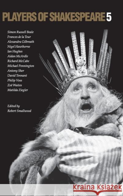 Players of Shakespeare 5 Robert Smallwood 9780521811316 Cambridge University Press