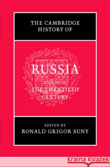 The Cambridge History of Russia: Volume 3, the Twentieth Century Suny, Ronald Grigor 9780521811446 Cambridge University Press