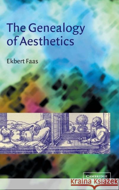 The Genealogy of Aesthetics Ekbert Faas 9780521811828 Cambridge University Press