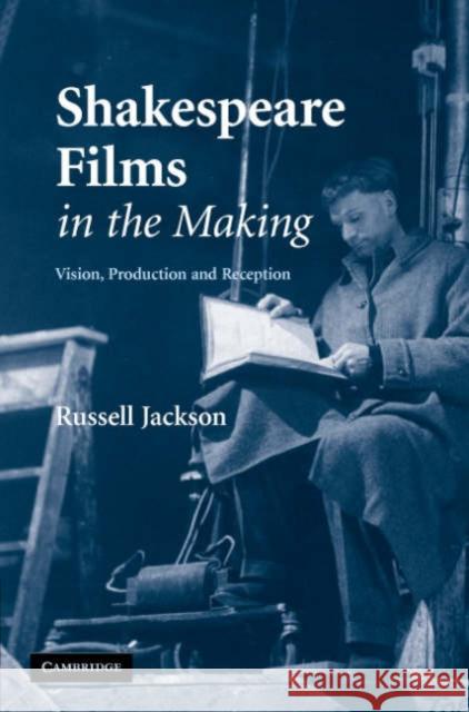 Shakespeare Films in the Making Jackson, Russell 9780521815475 CAMBRIDGE UNIVERSITY PRESS