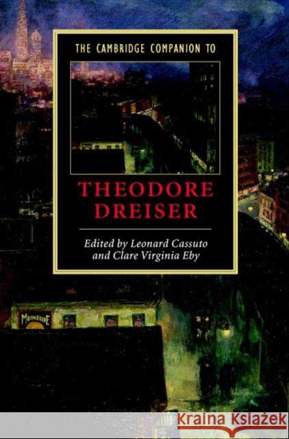 The Cambridge Companion to Theodore Dreiser Clare Eby Leonard Cassuto 9780521815550 Cambridge University Press
