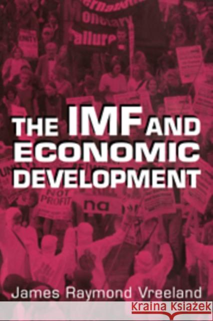 The IMF and Economic Development James Raymod Vreeland James Raymond Vreeland 9780521816755