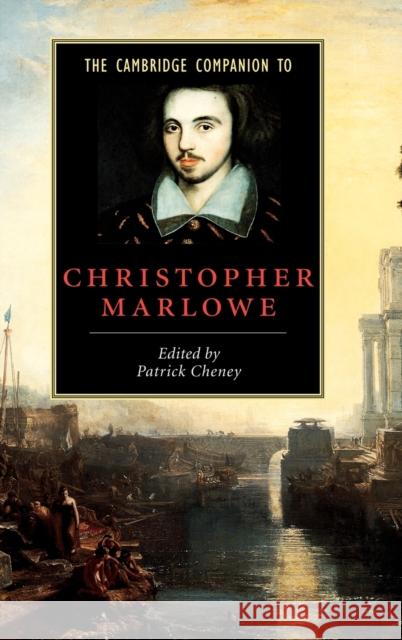 The Cambridge Companion to Christopher Marlowe Patrick Cheney 9780521820349 Cambridge University Press