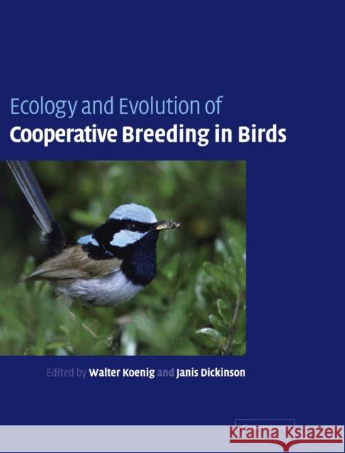 Ecology and Evolution of Cooperative Breeding in Birds Janis L. Dickinson Walter D. Koenig 9780521822718