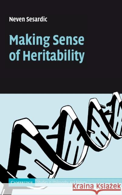 Making Sense of Heritability Neven Sesardic 9780521828185 Cambridge University Press