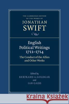 English Political Writings 1711-1714: 'The Conduct of the Allies' and Other Works Swift, Jonathan 9780521829298 Cambridge University Press