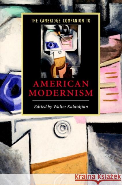 The Cambridge Companion to American Modernism Walter Kalaidjian 9780521829953 Cambridge University Press