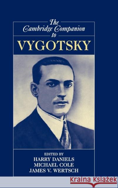 The Cambridge Companion to Vygotsky Harry Daniels James Wertsch Mike Cole 9780521831048 Cambridge University Press