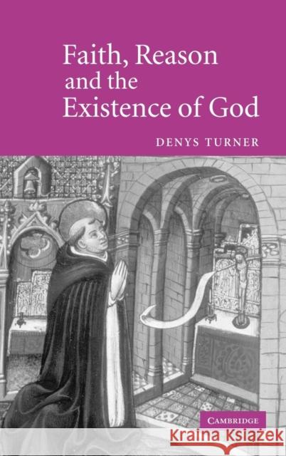 Faith, Reason and the Existence of God Denys Turner 9780521841610 Cambridge University Press