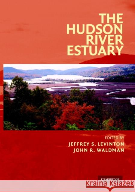 The Hudson River Estuary Jeffrey S. Levinton John R. Waldman 9780521844789 Cambridge University Press